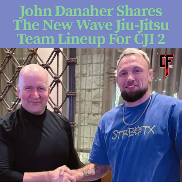 John Danaher Shares Possible New Wave Team Lineup For CJI2